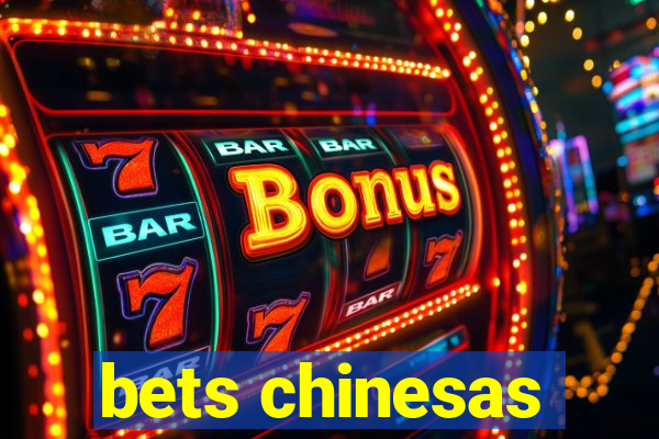 bets chinesas